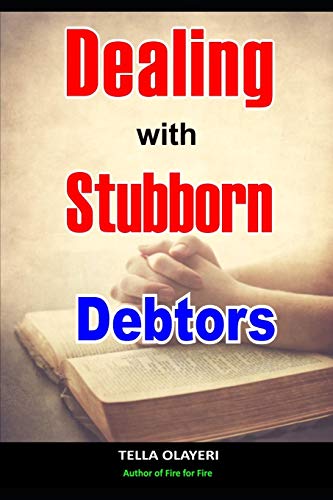 Dealing With Stubborn Debtors (Prayers For Financial Breakthrough) von Independently Published
